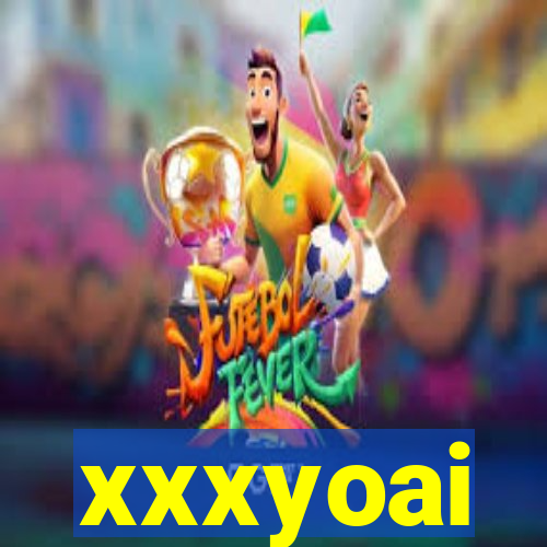 xxxyoai