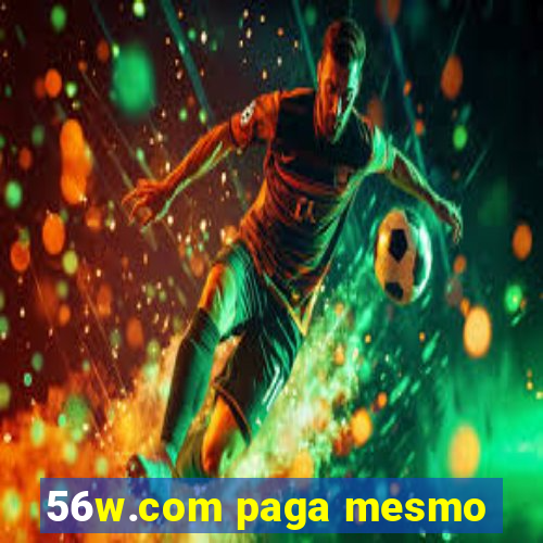 56w.com paga mesmo