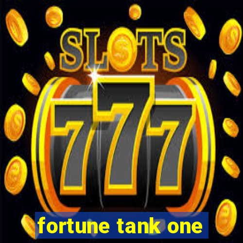 fortune tank one