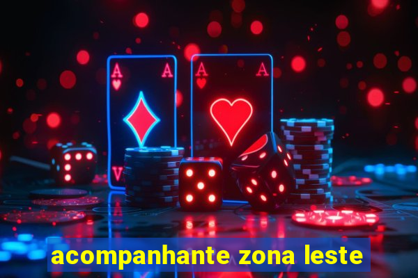 acompanhante zona leste