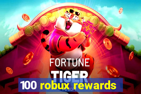 100 robux rewards