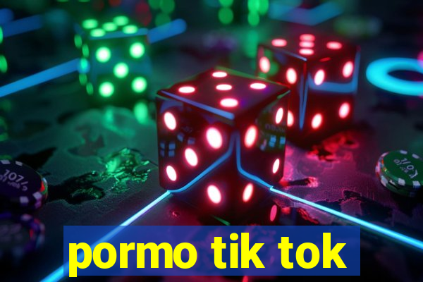 pormo tik tok