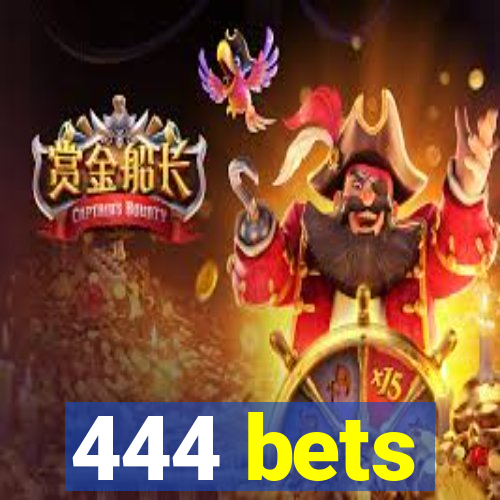 444 bets