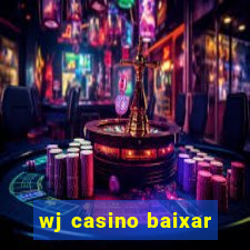 wj casino baixar