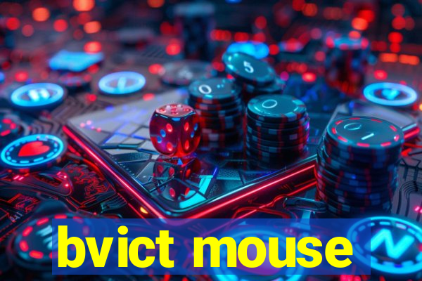 bvict mouse