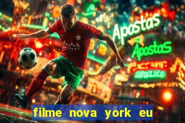 filme nova york eu te amo completo dublado