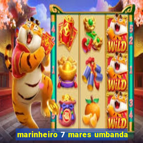 marinheiro 7 mares umbanda