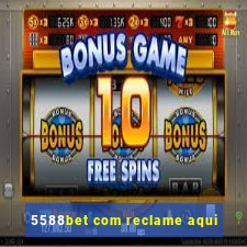 5588bet com reclame aqui