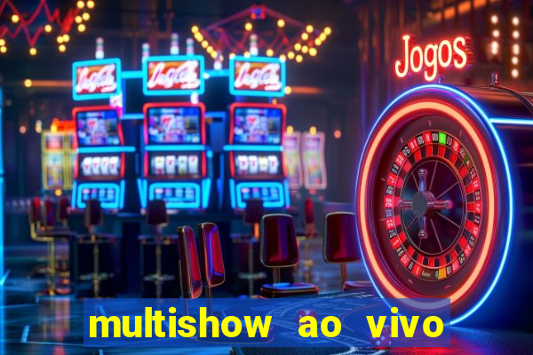 multishow ao vivo gratis online