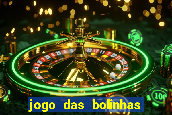 jogo das bolinhas que ganha dinheiro