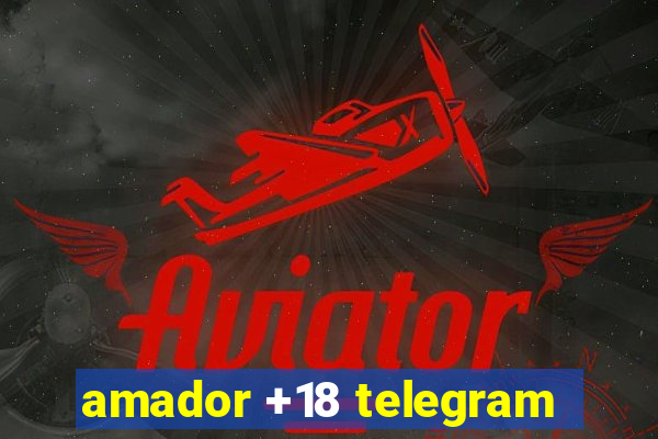 amador +18 telegram