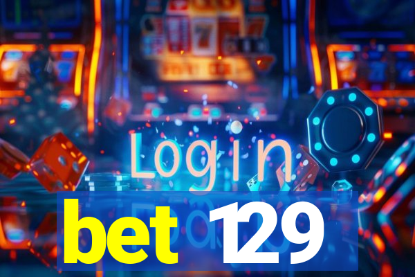 bet 129