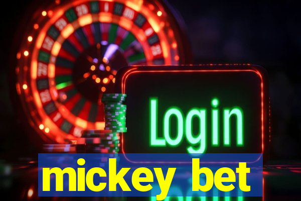 mickey bet