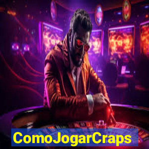 ComoJogarCraps