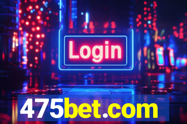 475bet.com