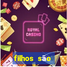 filhos são herança do senhor mensagem