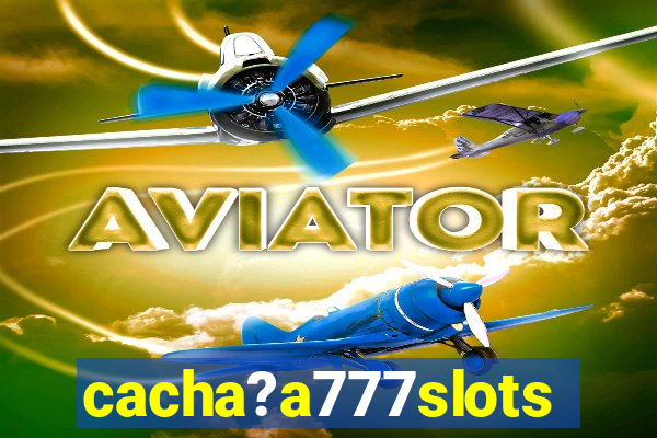 cacha?a777slots