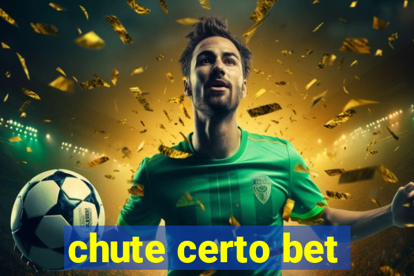 chute certo bet