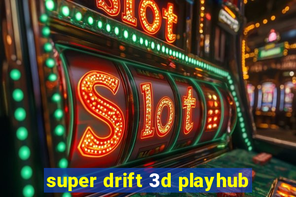 super drift 3d playhub