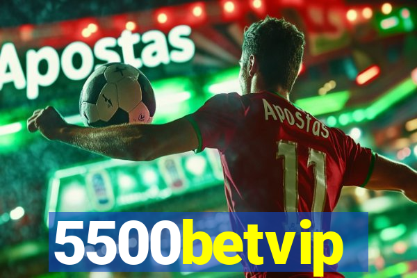 5500betvip