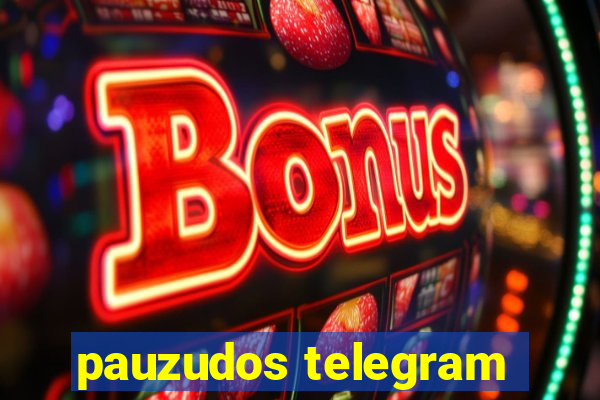 pauzudos telegram