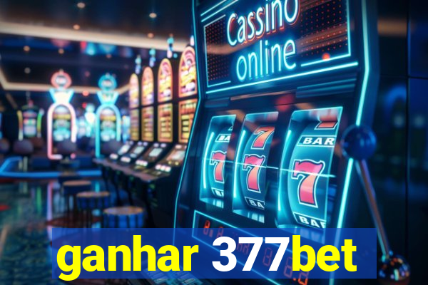 ganhar 377bet