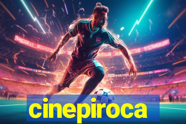 cinepiroca