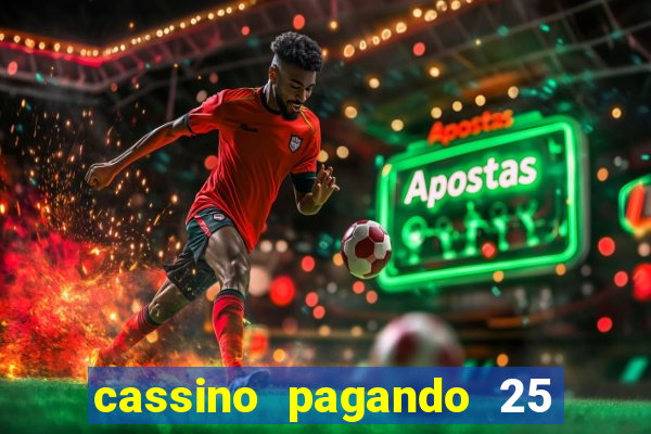 cassino pagando 25 reais no cadastro