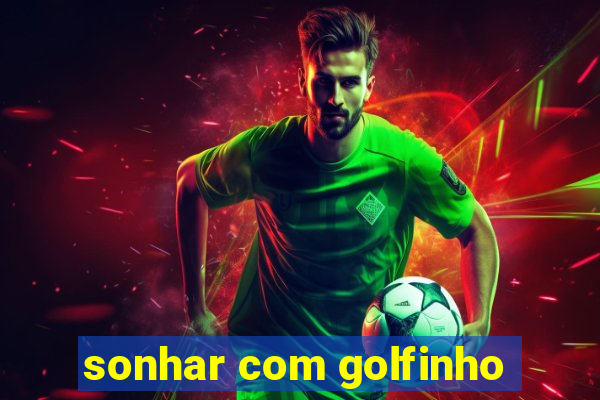 sonhar com golfinho