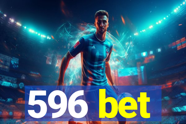 596 bet