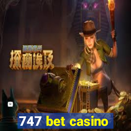 747 bet casino