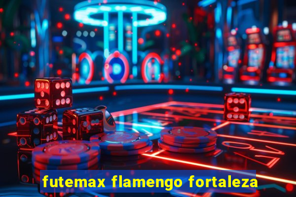 futemax flamengo fortaleza