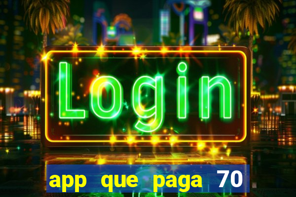 app que paga 70 reais para se cadastrar 2023