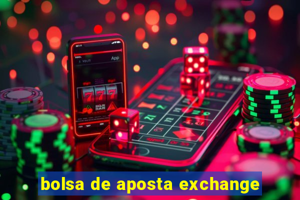 bolsa de aposta exchange