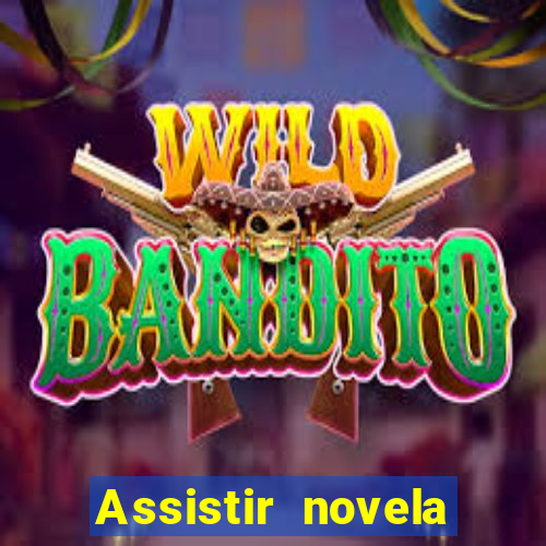 Assistir novela Alma gêmea online grátis