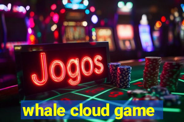 whale cloud game