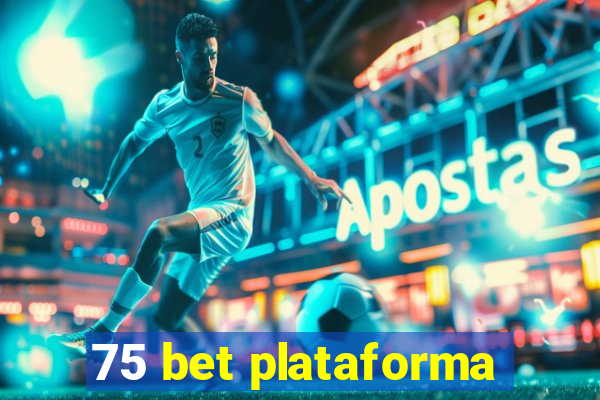 75 bet plataforma