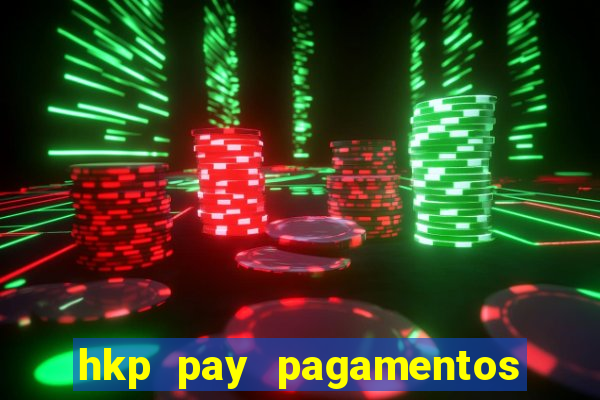 hkp pay pagamentos ltda jogo do tigre