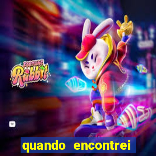 quando encontrei você filme completo dublado online