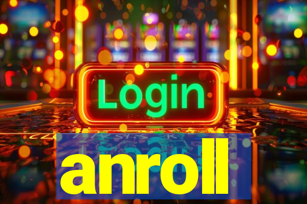 anroll