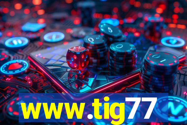 www.tig77