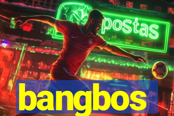 bangbos