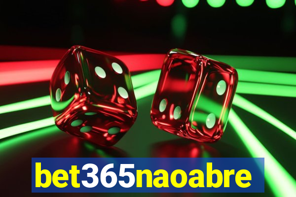 bet365naoabre