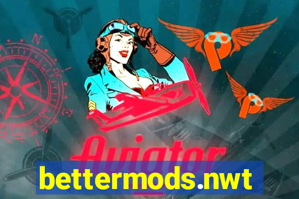 bettermods.nwt