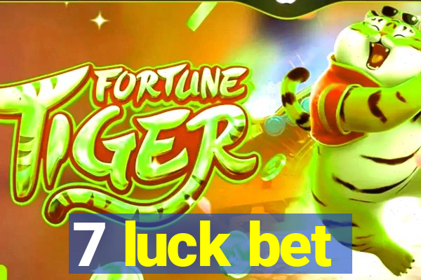 7 luck bet