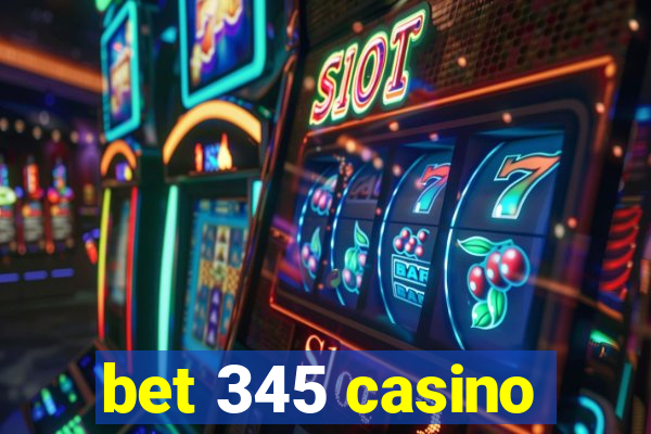 bet 345 casino