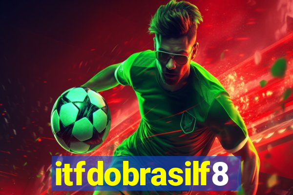 itfdobrasilf8