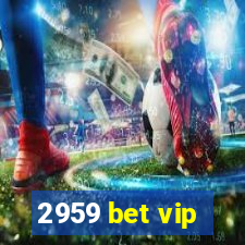 2959 bet vip