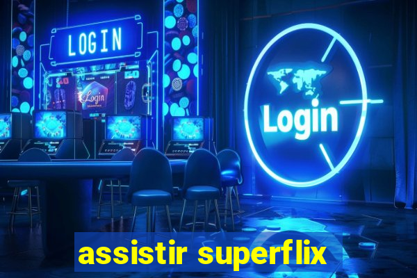 assistir superflix