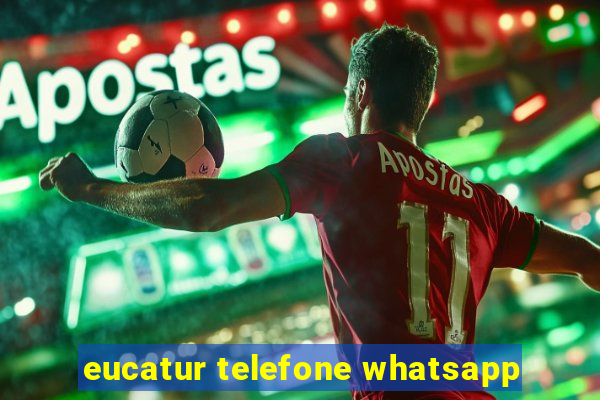 eucatur telefone whatsapp